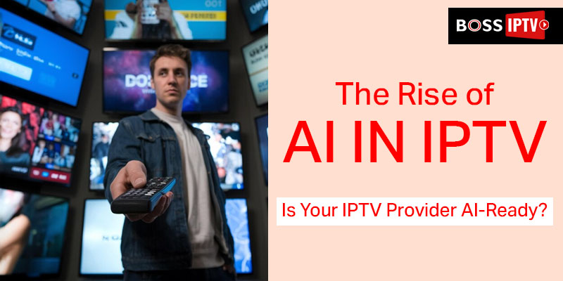 The Rise of AI in IPTV