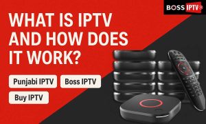 Boss IPTV | What Is IPTV and How Does It Work